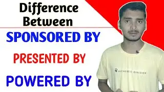Difference Between Sponsored By। Powered By। Presented By।। Learners Era।।