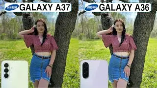 Samsung Galaxy A37 5G Vs Samsung Galaxy A36 5G Camera Test Comparison