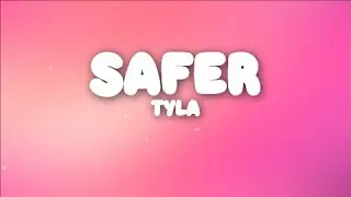 Tyla - Safer (Lyrics)