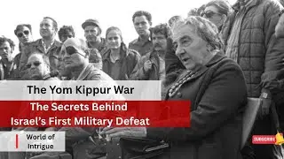 The Yom Kippur War - The Secrets Behind Israel's First Military Defeat.