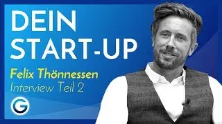 Selbstständigkeit: So baust du erfolgreich dein Business auf // Felix Thönnessen im Interview Teil 2