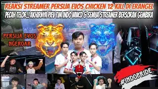 REAKSI STREAMER PERSIJA EVOS CHICKEN 12 KILL DI ERANGEL❗PECAH TELOR!! AKHIRNYA PJEV TIM INDO WWCD