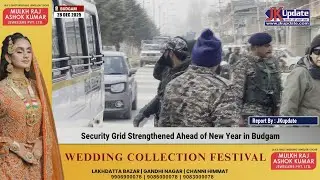 Security Grid Strengthened Ahead of New Year in Budgam