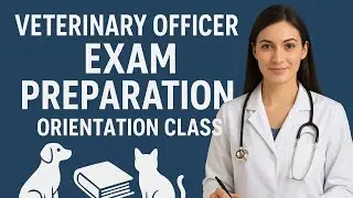 ORIENTATION CLASS FOR VETERINARY OFFICER EXAM PREPARATION| SPSC VO Exam| PREPARATION STRATEGIES| VO