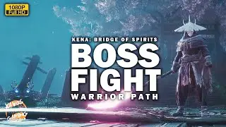 Kena: Bridge of Spirits - The Warrior Path Boss Fight [1080P 60FPS PS5]