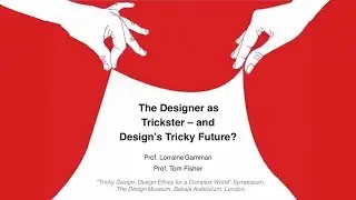 The designer as trickster - and Design's tricky future? by Lorraine Gamman and Tom Fisher
