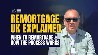 Remortgage UK Explained | When to Remortgage & How the Process Works