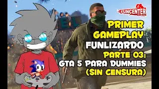 PRIMER GAMEPLAY FUNCENTER PT 3- GRAND THEFT AUTO PARA DUMMIES :v
