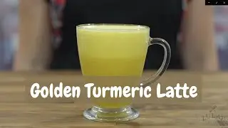 How To Make A Golden Turmeric Latte - A healthy Quick And Easy Recipe You Can Try At Home!