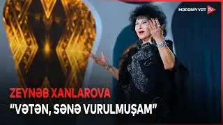 Zeynəb Xanlarova – “Vətən, sənə vurulmuşam”