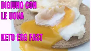 KETO EGG FAST la mia esperienza!!!   -2 KG in 5 GIORNI digiuno con le uova