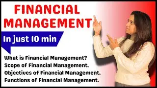 Financial Management Full Chapter in One Video Scope, Objectives, Function | B.Com, BBA, MBA 2025&ndash;26