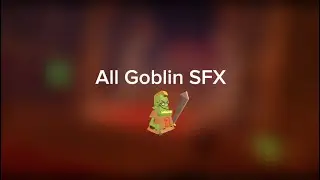 All Goblin SFX (Rec Room)