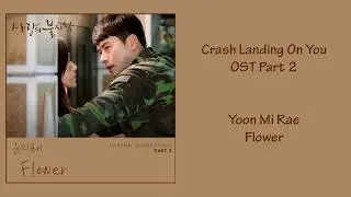 Crash Landing On You Ost Part 2 - Yoon Mi Rae (Flower) [Han|Rom|Eng] Lyrics