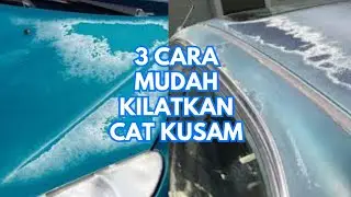 3 Cara Paling Mudah Kilatkan Balik Cat Kereta Yang Kusam Dan Kopek Seperti Peta Dunia!