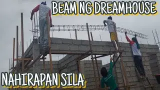 ANG PAGLAGAY NG BEAM O BEGA SA DREAMHOUSE