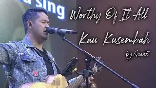 Worthy Of It All medley Kau Kusembah by Granito