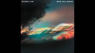 Daniel Lah - Run All Night