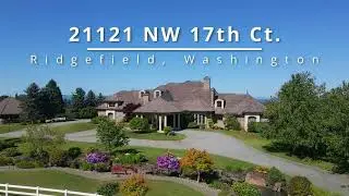Expansive Estate with Mountain Views in Ridgefield ~ Video of 21121 NW 17th Ct. ~ Luxury homes