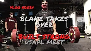 Blake takes over  Built Strong  |  USAPL powerlifting Meet |  Vlog 0024