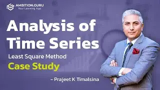 Concept of Least Square Method of Trend | Prajeet K. Timalsina | Ambition Guru