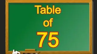 Table of 75 | Multiplication Table Seventy Five | 75 ka Table | 75 ka Pahada | English me 75 Pahada