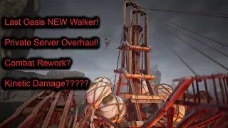 Last Oasis | NEW Walker Details | Private Server Overhaul! | Devs answer Community Questions!
