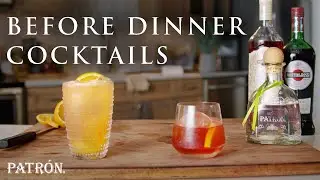 2 Before Dinner Cocktails | Patrón Tequila