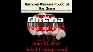 Unknown Remains Found At The Scene: Omaha Metalfest II LIVE 2004 at the Sokol Underground (AUDIO)