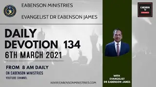 DAILY DEVOTION 134- EABENSON MINISTRIES - 6/3/2021- EABENSON TV-EVANGELIST DR EABENSON JAMES
