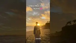 Top 5 Best Muslim Boys Names 🕋 👳🏻&zwj;♀️#muslimnames #name #top5