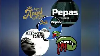 130 Pepas Vs Alors On Danse - Farruko y Stromae + Dj Angel Flow