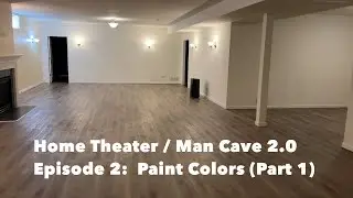 Home Theater / Man Cave 2.0 in 2025 Episode 2:  Paint Colors (Part 1)