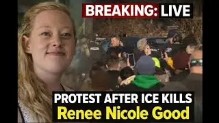 BREAKING: LIVE PROTEST AFTER ICE KILLS Renee Nicole Good