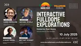 Interactive Fulldome Explorations | DFW Fulldome Forum