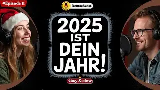 German podcast: Wie werden Sie Ihre Ziele 2025 tatsächlich erreichen? | Easy listening Deutschcast