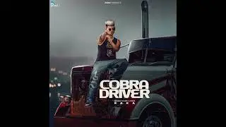COBRA DRIVER RAKA NEW SONG (SinghGill.89k views .3 hours ago