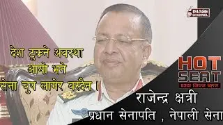 Hot Seat - Interview with Army Chief, Rajendra Chhetri - Ep. 2 - 2074 - 2 - 25