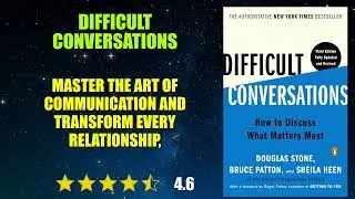 Difficult Conversations: How to Discuss What Matters Most - Book Summary