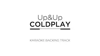 Coldplay - Up&Up Karaoke Version (Backing Track) INSTRUMENTAL LYRICS