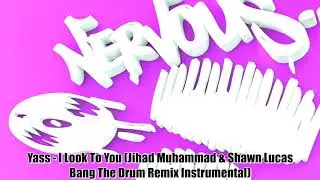 Yass - I Look To You (Jihad Muhammad & Shawn Lucas Bang The Drum Remix Instrumental)