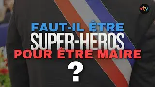 Question du jour. Faut-il être un super héros pour être maire