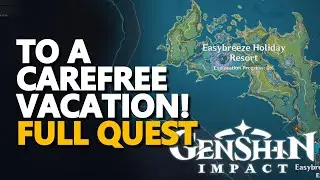 To a Carefree Vacation! FULL QUEST Genshin Impact