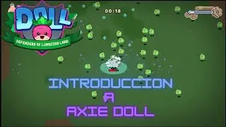 INTRODUCCION COMPLETA SOBRE AXIE DOLL.