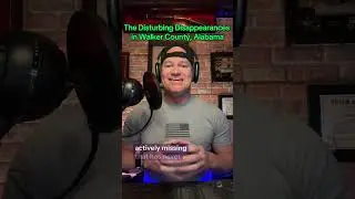 The Disturbing Disappearances in Walker County, Alabama. 