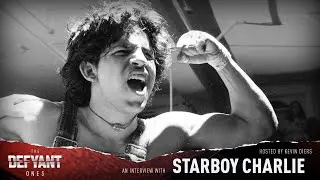 [ FULL PODCAST ] STARBOY CHARLIE - THE DEFYANT ONES Podcast