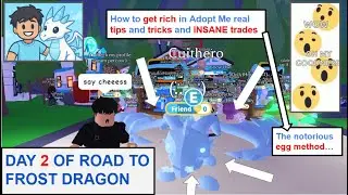 DAY 2 Adopt Me Trading To Frost Dragon - TIPS AND TRICKS ON HOW TO GET RICH + the Egg method...