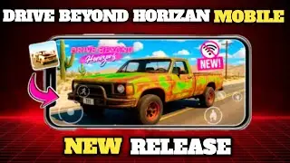 FINALLY DRIVE BEYOND HORIZONS MOBILE VERSION RELEASE
