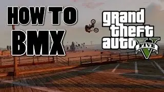 GTA 5 BMX - Basic Tutorial - Tips & Tricks