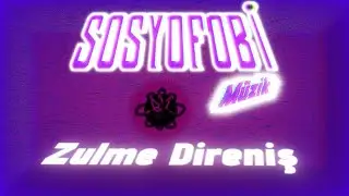 Sosyofobi M&uuml;zik Zulme Direniş.